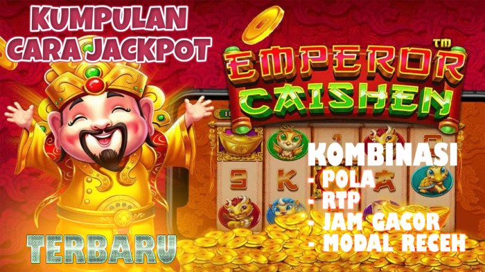 Trik mendapatkan jackpot slot Emperor Caishen